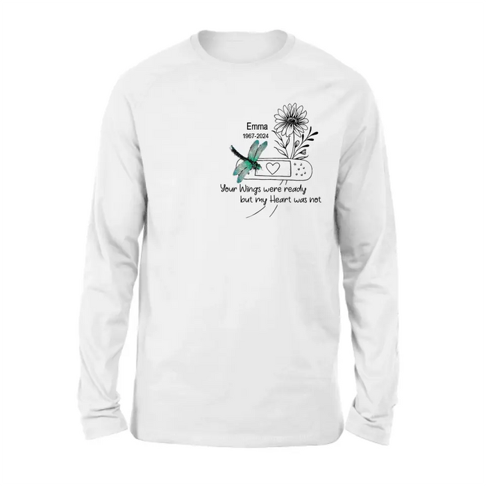 Personalized Memorial Dragonfly Unisex T-shirt/Long Sleeve/Sweatshirt/Hoodie - Memorial Gift Idea - Your Wings Were Ready But My Heart Was Not