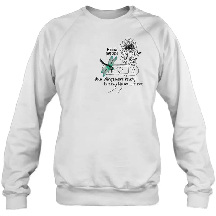 Personalized Memorial Dragonfly Unisex T-shirt/Long Sleeve/Sweatshirt/Hoodie - Memorial Gift Idea - Your Wings Were Ready But My Heart Was Not