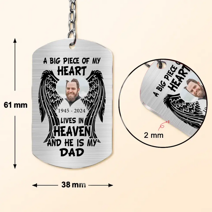 Personalized Memorial Dad/Mom Aluminum Keychain - Memorial Gift Idea For Family - A Big Piece Of My Heart Lives In Heaven And He Is My Dad