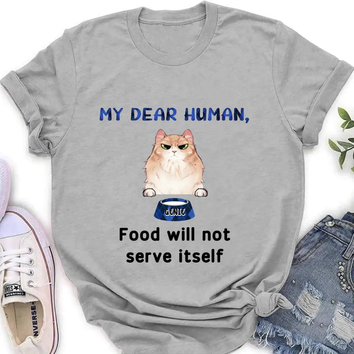 Personalized Cat T-shirt/Hoodie - Up to 6 Cats - Gift Idea For Cat Lover/Mother's Day/Father's Day - My Dear Human Food Will Not Serve Itself
