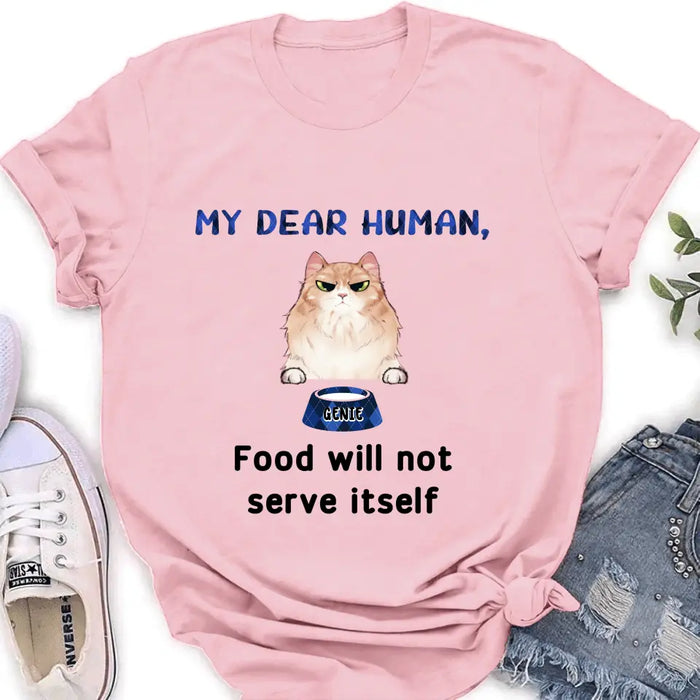 Personalized Cat T-shirt/Hoodie - Up to 6 Cats - Gift Idea For Cat Lover/Mother's Day/Father's Day - My Dear Human Food Will Not Serve Itself