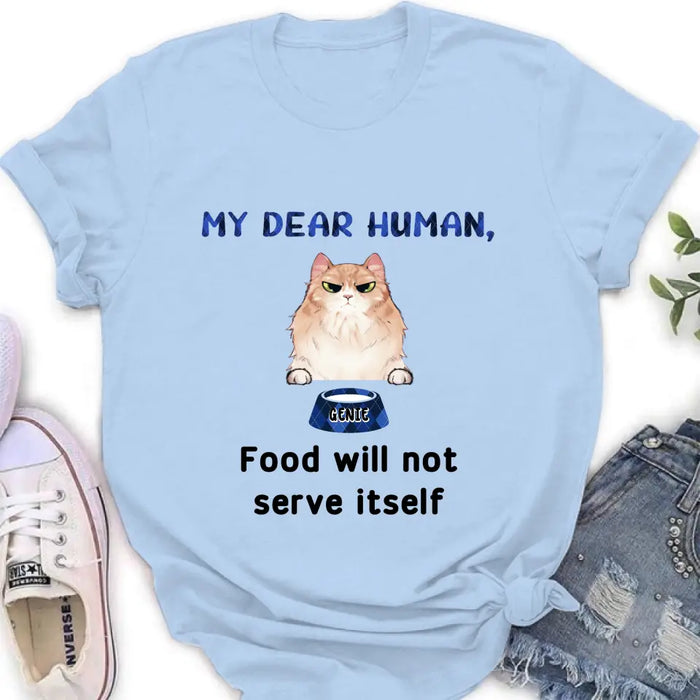 Personalized Cat T-shirt/Hoodie - Up to 6 Cats - Gift Idea For Cat Lover/Mother's Day/Father's Day - My Dear Human Food Will Not Serve Itself