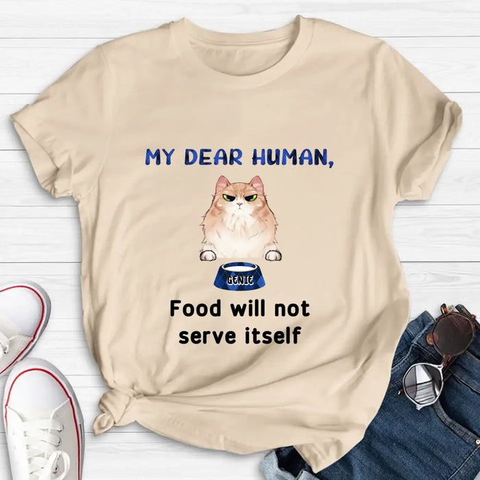 Personalized Cat T-shirt/Hoodie - Up to 6 Cats - Gift Idea For Cat Lover/Mother's Day/Father's Day - My Dear Human Food Will Not Serve Itself