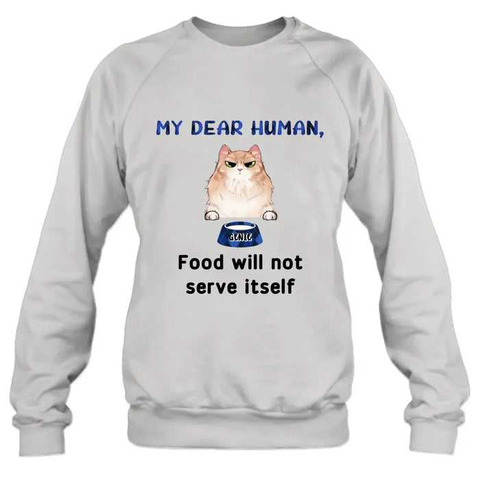 Personalized Cat T-shirt/Hoodie - Up to 6 Cats - Gift Idea For Cat Lover/Mother's Day/Father's Day - My Dear Human Food Will Not Serve Itself