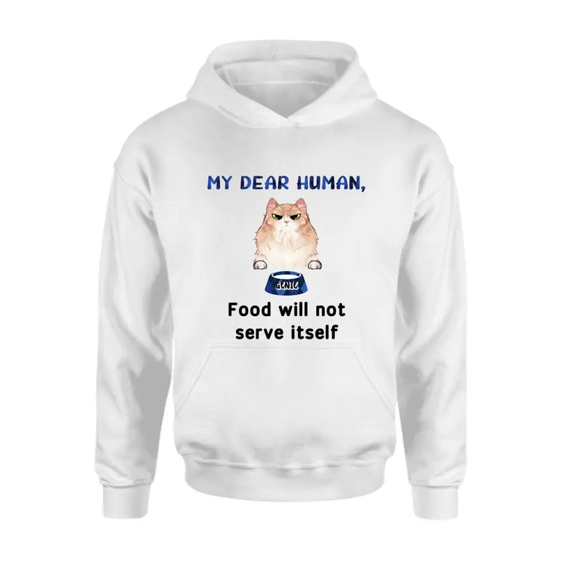 Personalized Cat T-shirt/Hoodie - Up to 6 Cats - Gift Idea For Cat Lover/Mother's Day/Father's Day - My Dear Human Food Will Not Serve Itself