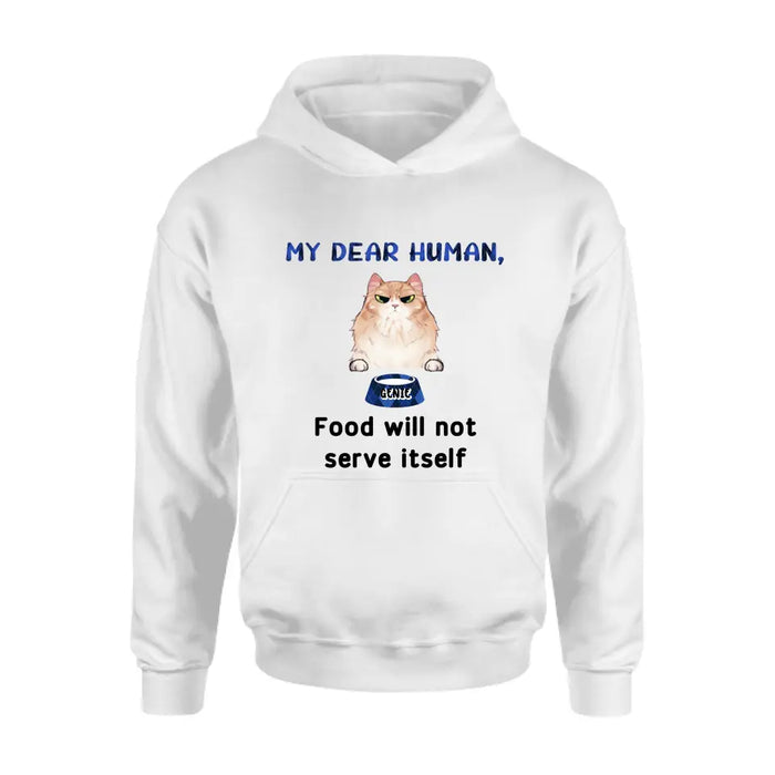Personalized Cat T-shirt/Hoodie - Up to 6 Cats - Gift Idea For Cat Lover/Mother's Day/Father's Day - My Dear Human Food Will Not Serve Itself