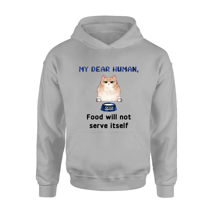 Personalized Cat T-shirt/Hoodie - Up to 6 Cats - Gift Idea For Cat Lover/Mother's Day/Father's Day - My Dear Human Food Will Not Serve Itself