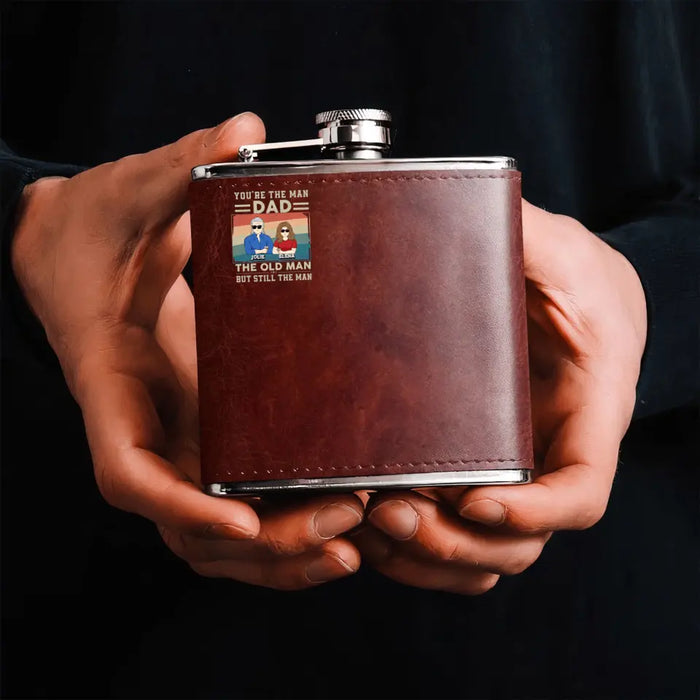 Personalized Dad Leather Flask - Gift Idea For Dad/Father's Day - Up to 6 Children - You're The Man Dad The Old Man But Still The Man