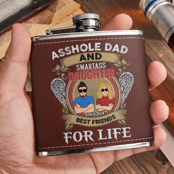 Personalized Dad Leather Flask - Gift Idea For Dad/Son/Father's Day - Asshole Dad And Smartass Daughter Best Friends For Life