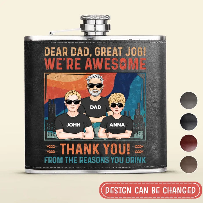 Personalized Dear Dad Leather Flask - Father's Day Gift Idea - Dad With Up to 5 Children - Great Job We're Awesome Thank You From Reasons You Drink