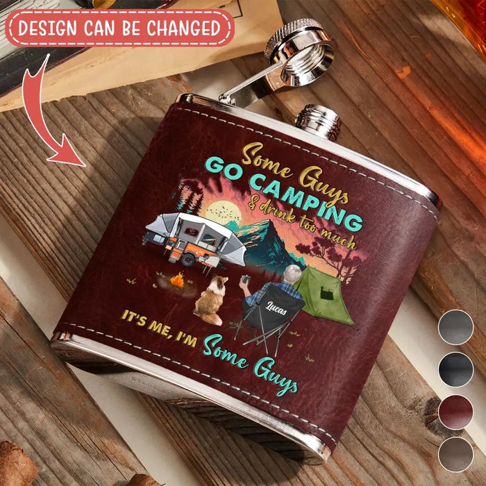Personalized Camping Leather Flask - Gift Idea For Father's Day/Camping Lovers - Some Gúy Go Camping & Drink Too much It's Me I'm Some Guys