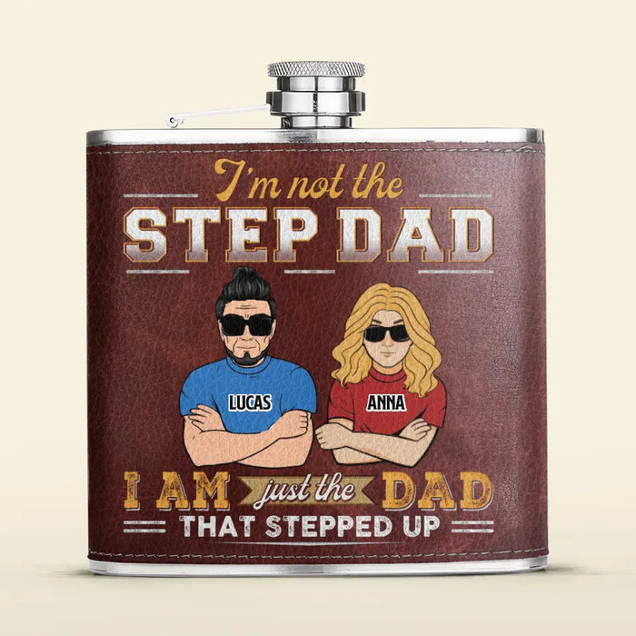 Personalized Dad Leather Flask - Gift Idea For Dad/Father's Day - I'm Not The Step Dad I Am Just The Dad That Stepped Up