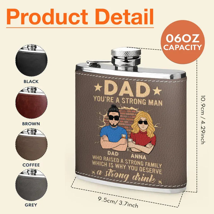 Personalized Dad Leather Flask - Father's Day Gift Idea For Dad - Up to 3 Children - You're a Strong Man