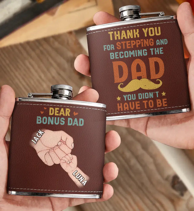 Personalized Bonus Dad Leather Flask - Dad with up to 6 Kids - Father's Day Gift Idea For Dad - Thank You For Stepping And Becoming The Dad You Didn't Have To Be