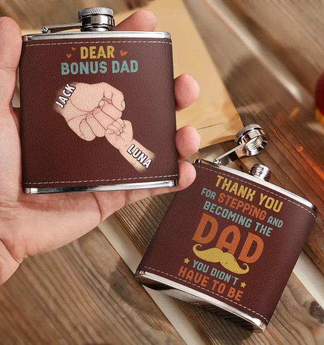 Personalized Bonus Dad Leather Flask - Dad with up to 6 Kids - Father's Day Gift Idea For Dad - Thank You For Stepping And Becoming The Dad You Didn't Have To Be