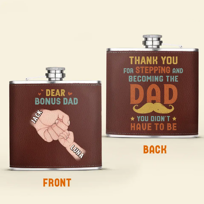 Personalized Bonus Dad Leather Flask - Dad with up to 6 Kids - Father's Day Gift Idea For Dad - Thank You For Stepping And Becoming The Dad You Didn't Have To Be