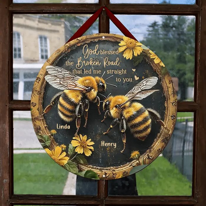 Personalized Bees Wooden Sign - Gift Idea For Decor - God Blessed The Broken Road That Led Me Straight To You