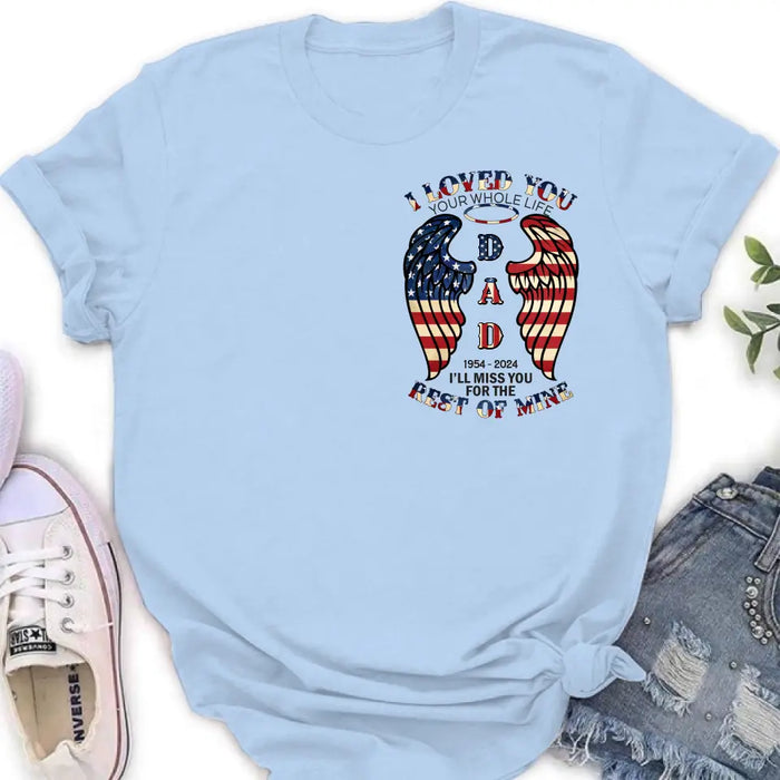 Personalized Memorial Shirt/Hoodie - Memorial Gift Idea for Mother's Day/Father's Day - I Loved You Your Whole Life