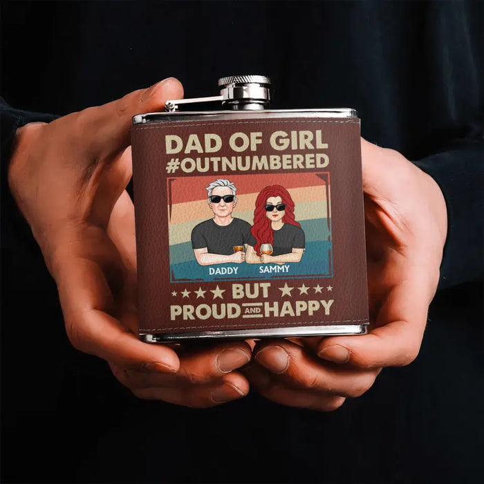 Personalized Dad Leather Flask - Dad with up to 6 Daughters - Father's Day Gift Idea For Dad - Dad Of Girl Out Numbered But Proud And Happy