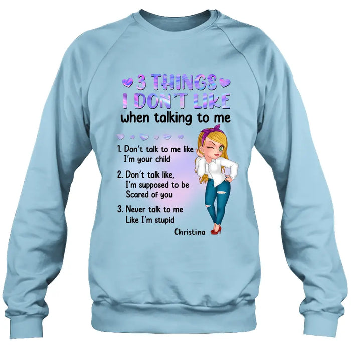 Personalized Girl Shirt/Hoodie - Gift Idea For Girl/Birthday - 3 Things I Don't Like When Talking To Me