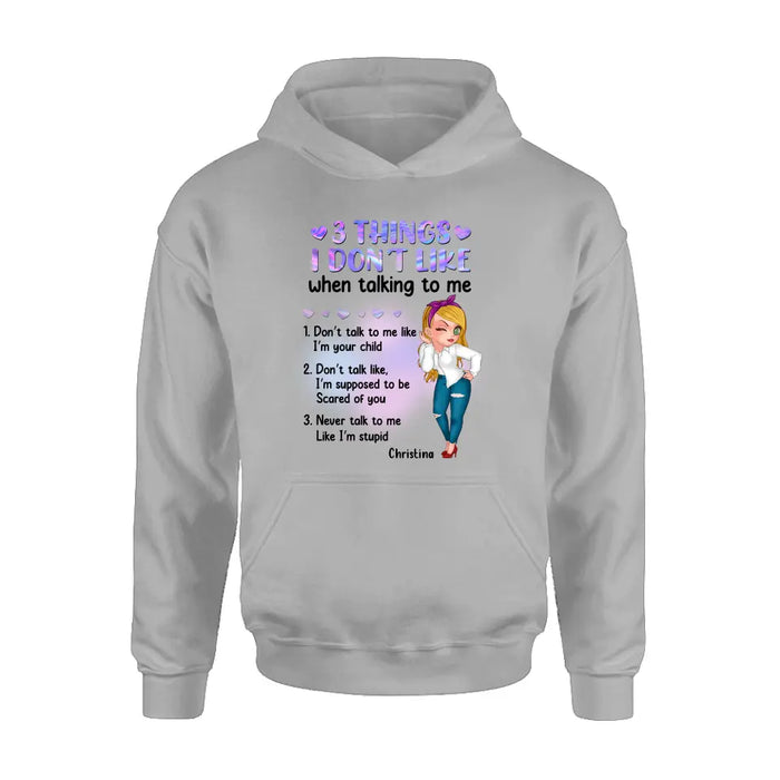 Personalized Girl Shirt/Hoodie - Gift Idea For Girl/Birthday - 3 Things I Don't Like When Talking To Me