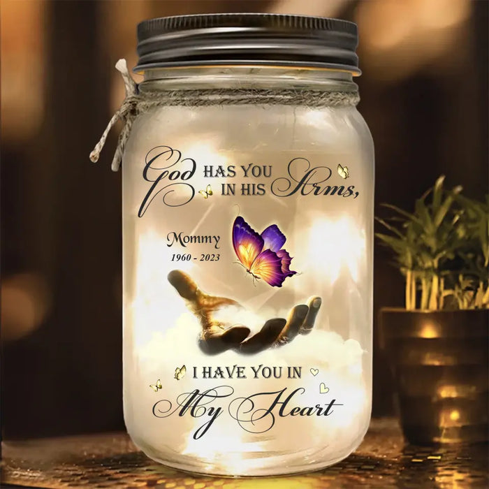 Personalized Memorial Mason Jar Light - Memorial Gift Idea for Mother's Day/Father's Day - God Has You In His Arms I Have You In My Heart