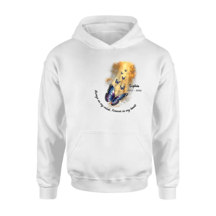 Personalized Butterfly Shirt/Hoodie - Memorial Gift Idea - Always On My Mind, Forever In My Heart