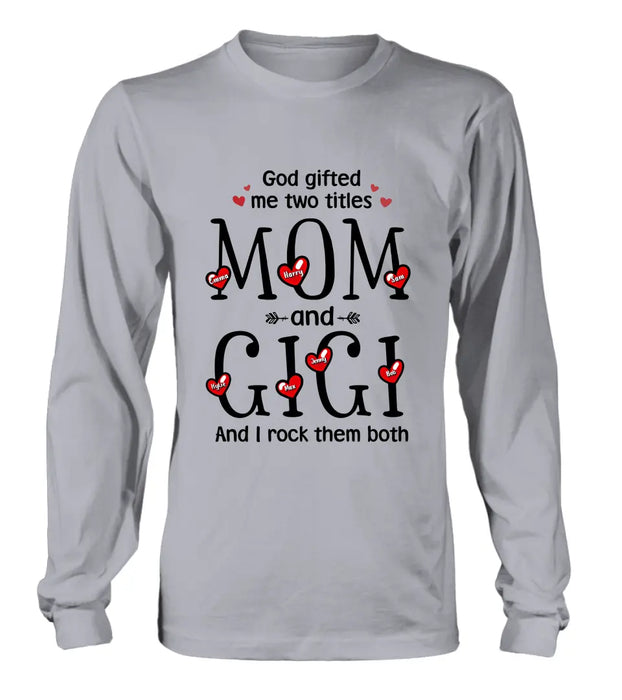 Personalized Grandma Shirt/Hoodie - Up to 5 Children & 7 Kids - Mother's Day Gift Idea For Grandma/Mom - God Gifted Me Two Titles