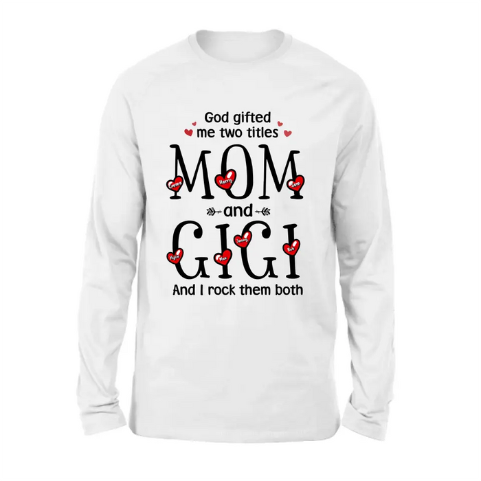 Personalized Grandma Shirt/Hoodie - Up to 5 Children & 7 Kids - Mother's Day Gift Idea For Grandma/Mom - God Gifted Me Two Titles