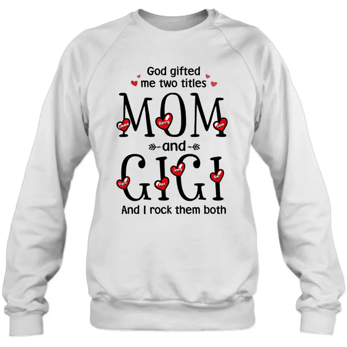 Personalized Grandma Shirt/Hoodie - Up to 5 Children & 7 Kids - Mother's Day Gift Idea For Grandma/Mom - God Gifted Me Two Titles