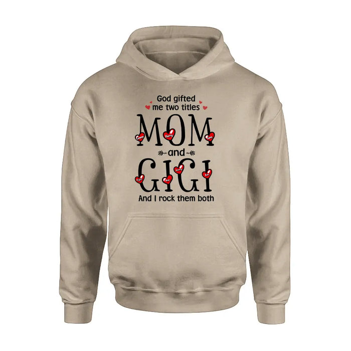 Personalized Grandma Shirt/Hoodie - Up to 5 Children & 7 Kids - Mother's Day Gift Idea For Grandma/Mom - God Gifted Me Two Titles