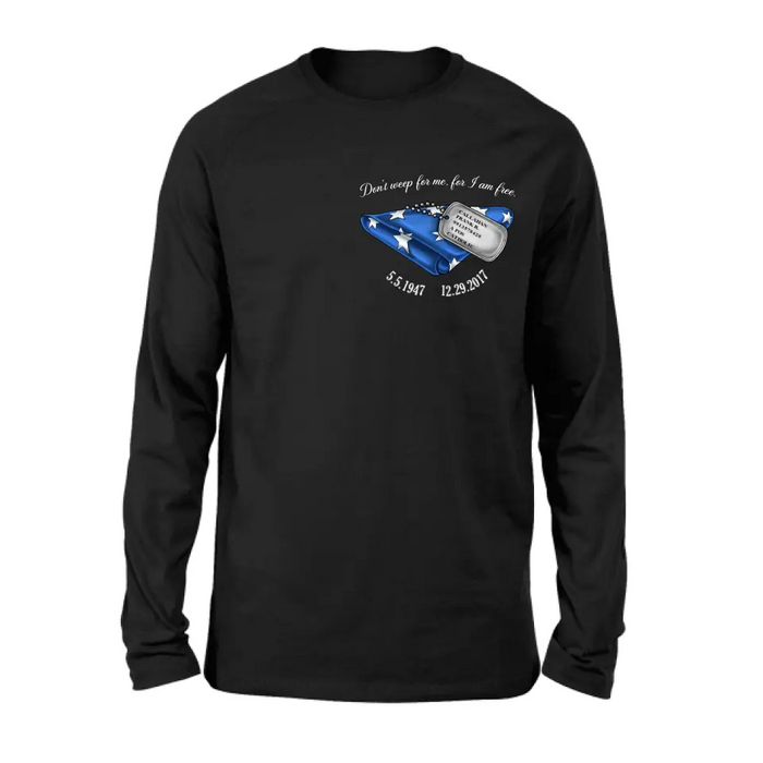 Personalized Memorial Shirt/Hoodie - Memorial Gift Idea For Family Member/Father's Day/Veteran's Day - Don't Weep For Me, For I Am Free
