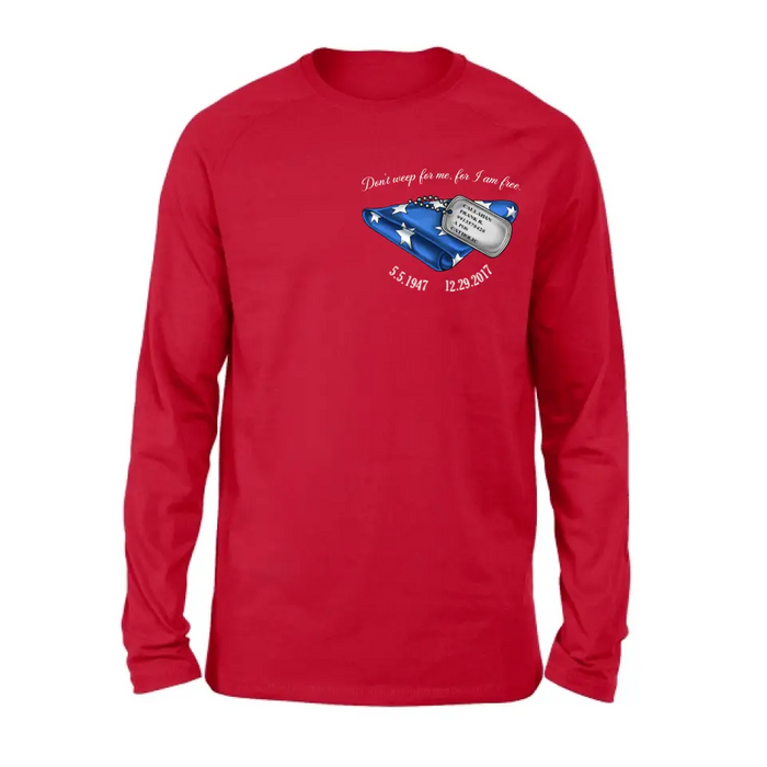 Personalized Memorial Shirt/Hoodie - Memorial Gift Idea For Family Member/Father's Day/Veteran's Day - Don't Weep For Me, For I Am Free
