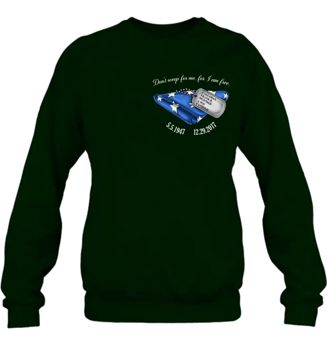 Personalized Memorial Shirt/Hoodie - Memorial Gift Idea For Family Member/Father's Day/Veteran's Day - Don't Weep For Me, For I Am Free