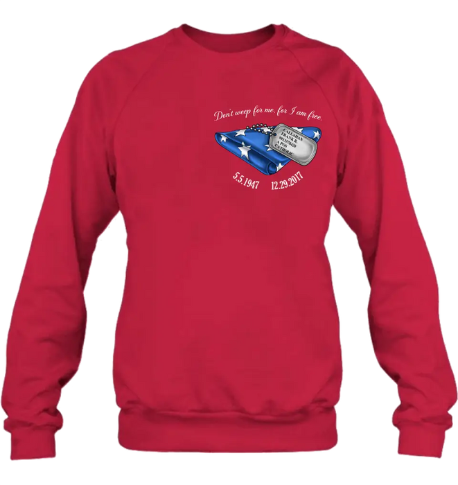 Personalized Memorial Shirt/Hoodie - Memorial Gift Idea For Family Member/Father's Day/Veteran's Day - Don't Weep For Me, For I Am Free