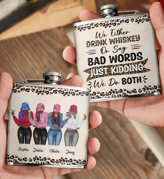 Personalized Besties Leather Flask - Up to 4 Girls - Gift Idea For Friends/Sisters/Besties/Drinking Lover - Just Kidding We Do Both