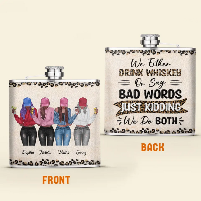 Personalized Besties Leather Flask - Up to 4 Girls - Gift Idea For Friends/Sisters/Besties/Drinking Lover - Just Kidding We Do Both