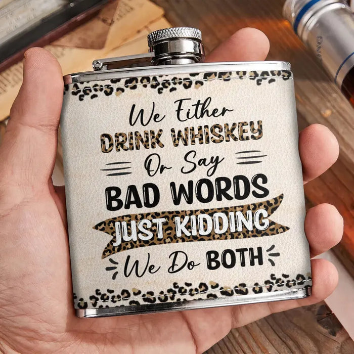 Personalized Besties Leather Flask - Up to 4 Girls - Gift Idea For Friends/Sisters/Besties/Drinking Lover - Just Kidding We Do Both