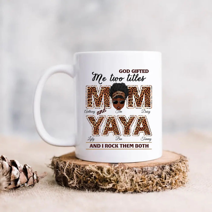 Personalized Mom/Grandma Coffee Mug - Up to 4 Kids & 4 Grandkids - Mother's Day Gift Idea for Mom/Grandma - God Gifted Me Two Titles