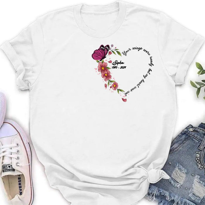 Personalized Memorial Butterfly Shirt/Hoodie - Memorial Gift Idea for Mother's Day/Father's Day - Your Wings Were Ready But My Heart Was Not