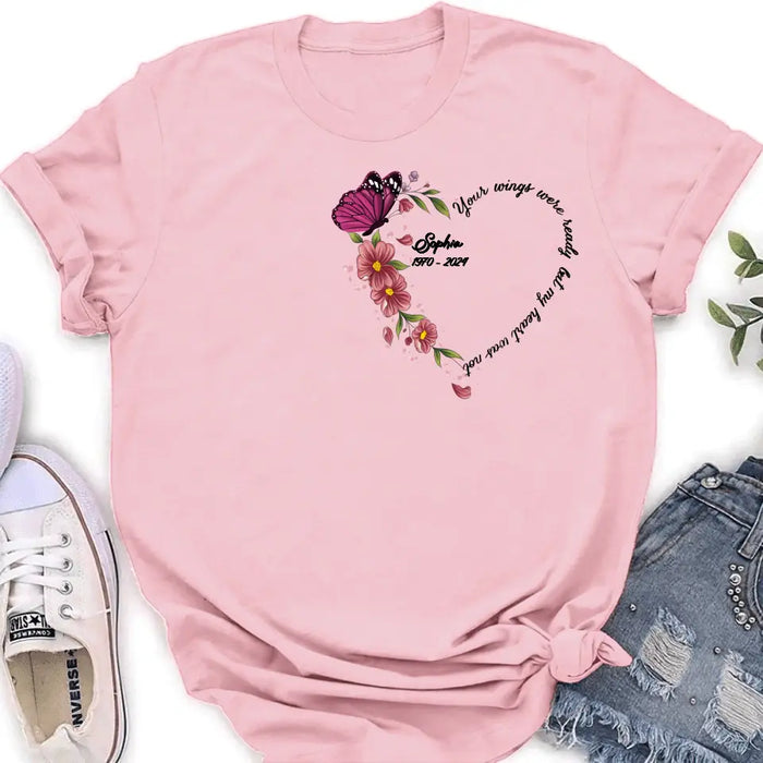 Personalized Memorial Butterfly Shirt/Hoodie - Memorial Gift Idea for Mother's Day/Father's Day - Your Wings Were Ready But My Heart Was Not