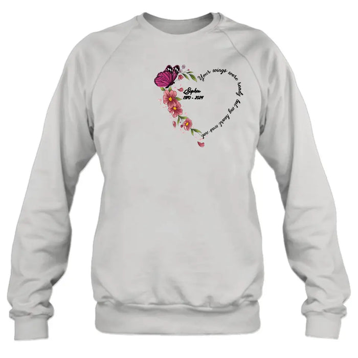Personalized Memorial Butterfly Shirt/Hoodie - Memorial Gift Idea for Mother's Day/Father's Day - Your Wings Were Ready But My Heart Was Not