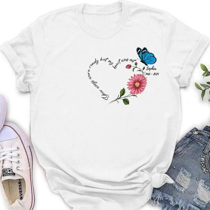 Personalized Memorial Shirt/Hoodie - Memorial Gift Idea For Family Member/Mother's Day/Father's Day - Your Wings Were Ready But My Heart Was Not