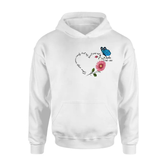 Personalized Memorial Shirt/Hoodie - Memorial Gift Idea For Family Member/Mother's Day/Father's Day - Your Wings Were Ready But My Heart Was Not