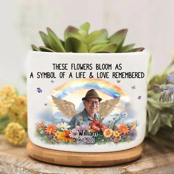Personalized Memorial Photo Plant Pot - Memorial Gift Idea for Mother's Day/Father's Day - These Flowers Bloom As A Symbol Of A Life & Love Remembered