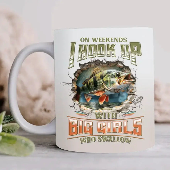 Personalized Fishing Largemouth Bass Break Through Wall Coffee Mug - Gift Idea For Fishing Lover/Father's Day/Birthday - On Weekends I Hook Up With Big Girls Who Swallow