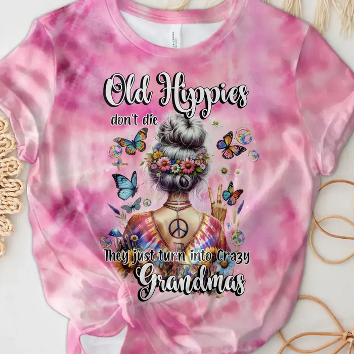 Personalized Old Hippies T-shirt - Mother's Day Gift Idea For Mother/Grandma - Old Hippies Don't Die They Just Turn Into Crazy Grandmas