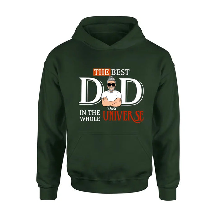 Personalized Dad Shirt/Hoodie - Father's Day Gift Idea - The Best Dad In The Whole Universe