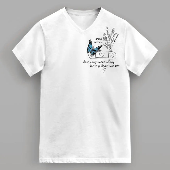 Personalized Memorial Butterfly V-Neck T-Shirt - Memorial Gift Idea for Mother's Day/Father's Day - Your Wings Were Ready But My Heart Was Not