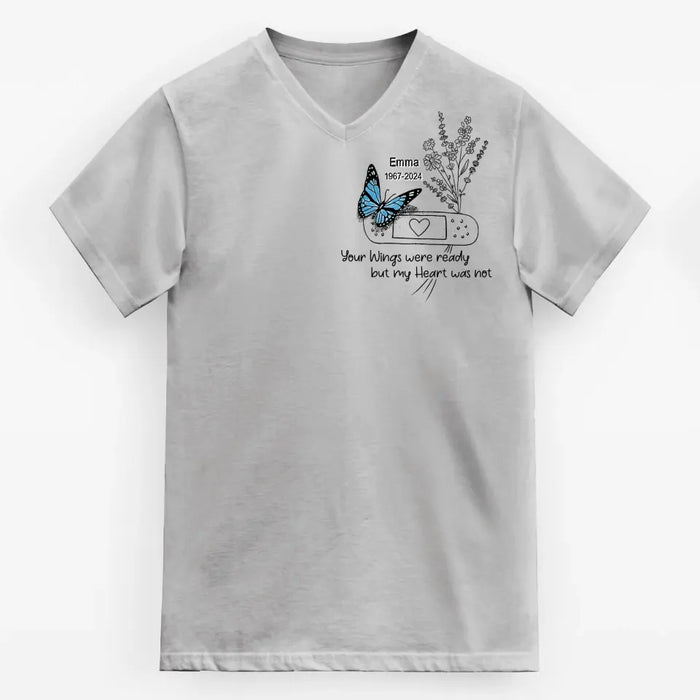 Personalized Memorial Butterfly V-Neck T-Shirt - Memorial Gift Idea for Mother's Day/Father's Day - Your Wings Were Ready But My Heart Was Not